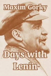 Days with Lenin - Maxim Gorky