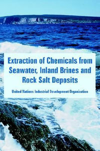 Extraction of Chemicals from Seawater, Inland Brines and Rock Salt Deposits - UN Industrial Development Organization