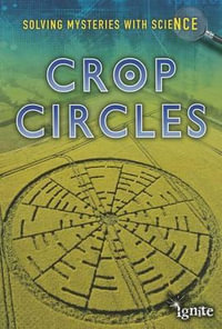 Crop Circles : Solving Mysteries With Science - Jane Bingham