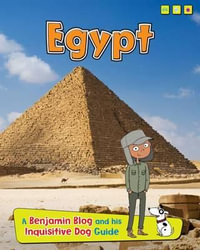 Egypt : Country Guides, with Benjamin Blog and His Inquisitive Dog - Anita Ganeri