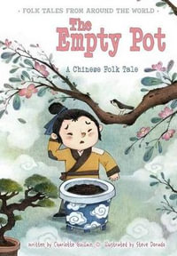 The Empty Pot : A Chinese Folk Tale - Charlotte Guillain