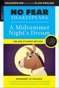 Midsummer Night's Dream: No Fear Shakespeare Deluxe Student Edition : Deluxe Student Edition - William Shakespeare