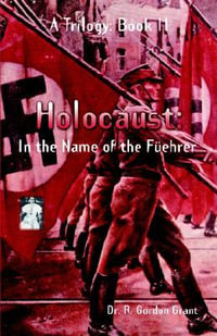 Holocaust : In the Name of the F, Ehrer - R. G. Grant