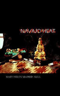 Navajo Heat - Mary Helen Madrid-Null