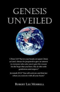 Genesis Unveiled - Robert Lee Morell