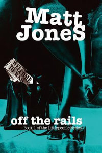 Off the Rails : Book 1 of the Littlepeople Series - Matt Jones