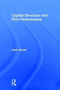 Capital Structure and Firm Performance - Arvin Ghosh