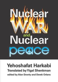 Nuclear War and Nuclear Peace - Yehoshafat Harkabi