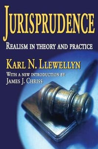 Jurisprudence : Realism in Theory and Practice - Karl Llewellyn