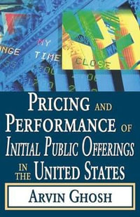 Pricing and Performance of Initial Public Offerings in the United States - Arvin Ghosh