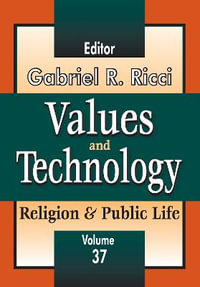 Values and Technology : Religion and Public Life - Gabriel R. Ricci