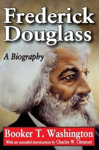 Frederick Douglass : A Biography - Booker T. Washington