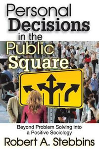 Personal Decisions in the Public Square - Robert A. Stebbins