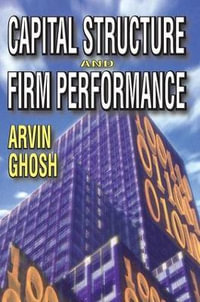 Capital Structure and Firm Performance - Arvin Ghosh