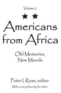 Americans from Africa : Old Memories, New Moods - Peter I. Rose