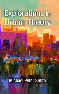 Explorations in Urban Theory - Michael Peter Smith