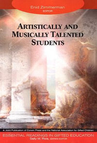 Artistically and Musically Talented Students : Essential Readings in Gifted Education Series - Enid Zimmerman