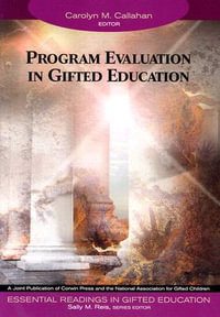 Program Evaluation in Gifted Education : Essential Readings in Gifted Education Series - Carolyn M. Callahan