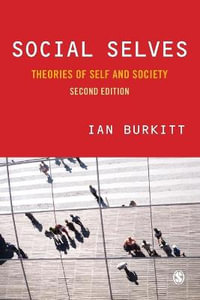 Social Selves : Theories of Self and Society - Ian Burkitt