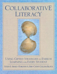 Collaborative Literacy : Using Gifted Strategies to Enrich Learning for Every Student - Susan E. Israel