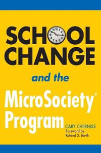 School Change and the MicroSociety (R) Program - Cary Cherniss