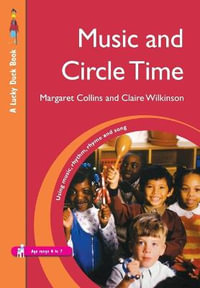 Music and Circle Time : Using Music, Rhythm, Rhyme and Song - Margaret Collins