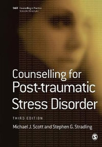 Counselling for Post-traumatic Stress Disorder : Therapy in Practice - Michael J Scott