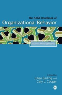 The SAGE Handbook of Organizational Behavior : Volume One: Micro Approaches - Cary L. Cooper