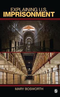 Explaining U.S. Imprisonment - Mary F. Bosworth