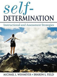 Self-Determination : Instructional and Assessment Strategies - Michael L. Wehmeyer