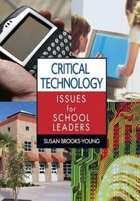 Critical Technology Issues for School Leaders - Susan J. Brooks-Young