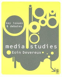 Media Studies : Key Issues and Debates - Eoin Devereux