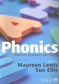 Phonics : Practice, Research and Policy - Maureen Lewis