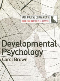 Developmental Psychology : A Course Companion - Carol Brown