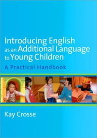 Introducing English as an Additional Language to Young Children - Kay Crosse