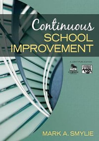 Continuous School Improvement : Leadership for Learning Series - Mark A. Smylie