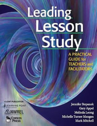 Leading Lesson Study : A Practical Guide for Teachers and Facilitators - Jennifer Stepanek