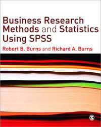 Business Research Methods and Statistics Using SPSS - Robert P. Burns