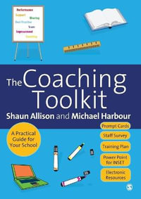 The Coaching Toolkit : A Practical Guide for Your School - Shaun Allison