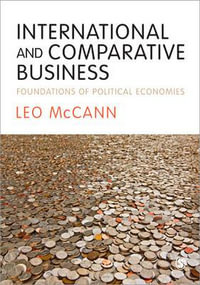 International and Comparative Business : Foundations of Political Economies - Leo McCann