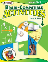 Brain-Compatible Activities, Grades 3-5 - David A. Sousa