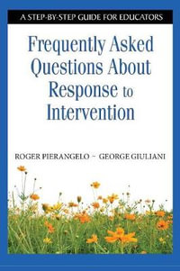 Frequently Asked Questions About Response to Intervention : A Step-by-Step Guide for Educators - Roger Pierangelo