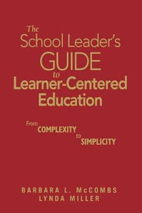 The School Leader's Guide to Learner-Centered Education : From Complexity to Simplicity - Barbara L. McCombs