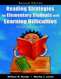 Reading Strategies for Elementary Students With Learning Difficulties : Strategies for RTI - William N. Bender