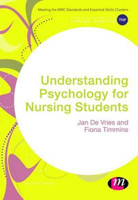 Understanding Psychology for Nursing Students : Transforming Nursing Practice - Jan de Vries