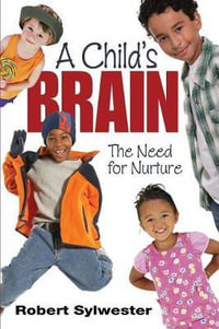 A Child's Brain : The Need for Nurture - Robert A. Sylwester