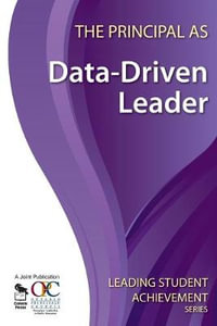 The Principal as Data-Driven Leader : Leading Student Achievement - Ontario Principals′ Council