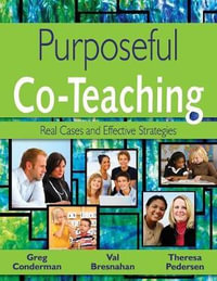 Purposeful Co-Teaching : Real Cases and Effective Strategies - Gregory J. Conderman