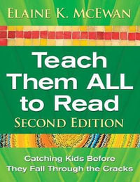 Teach Them ALL to Read : Catching Kids Before They Fall Through the Cracks - Elaine K. McEwan-Adkins