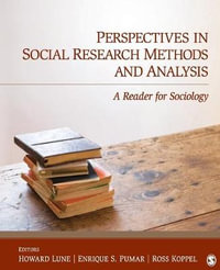 Perspectives in Social Research Methods and Analysis : A Reader for Sociology - Howard Lune